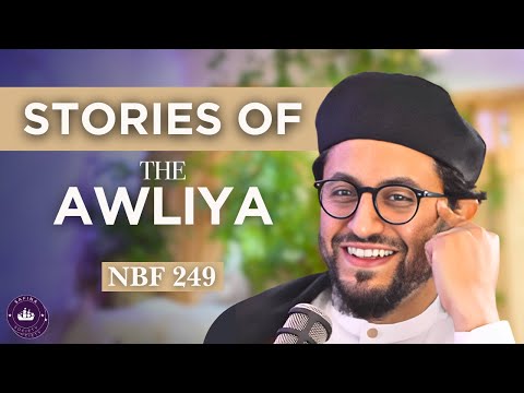 NBF 249- Stories of the Awliya- Dr Shadee Elmasry
