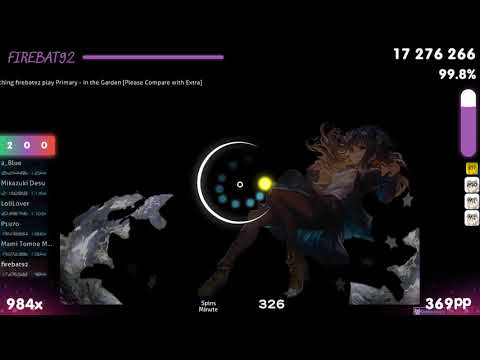 firebat92 | Primary - in the Garden [Please Compare with Extra] 1st +HD FC 99.84% {#1 💖} - osu!