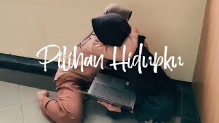 Download lagu Pilih Hidupku (Tugas Video drama matakuliah Peningkatan Keterampilan Berbahasa Indonesia) mp3