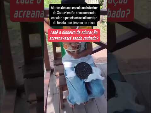 Em Xapuri, estudantes levam farofa de casa por falta de merenda