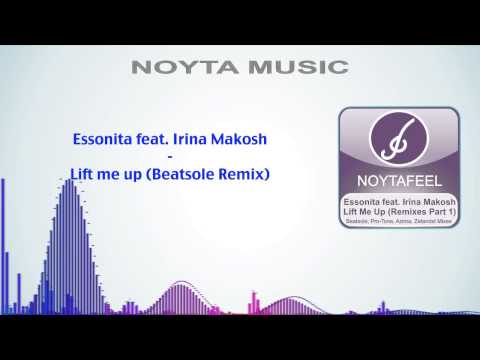 Essonita feat. Irina Makosh - Lift Me Up (Beatsole Remix)