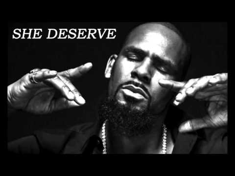 R Kelly - She Deserve