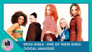 Spice Girls - One Of These Girls (Vocal Analysis)