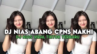 Download lagu DJ NIAS ABANG CPNS VIRAL TIKTOK TERBARU  mp3