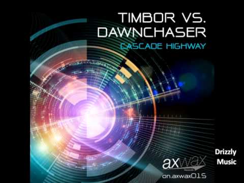 Timbor vs Dawnchaser - Cascade Highway (Axwax Records)