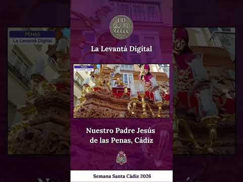 Semana Santa 2026 - Cádiz | Ntro. Padre Jesús de las Penas en Calle Pelota y Catedral