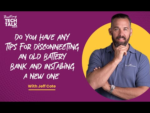 Do You Have Any Tips for Disconnecting an Old Battery Bank and Installing a New One?