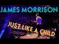James Morrison - Just Like A Child - The Tabernacle, London - 3rd September 2015