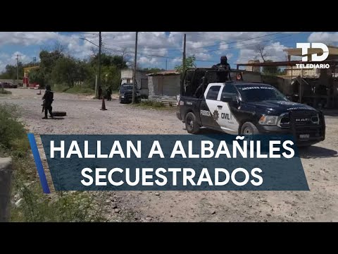 Localizan con vida a los 12 albañiles que fueron secuestrados en Anáhuac, NL