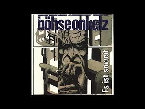 Es Ist Soweit - Böhse Onkelz