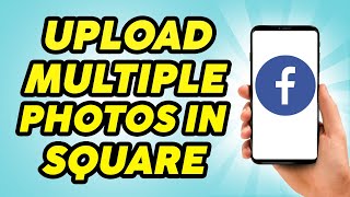 How to Upload 4 Photos on Facebook in a Square-grid Layout