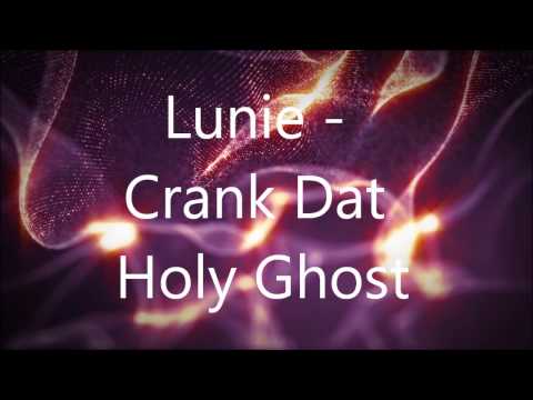 Lunie - Crank Dat Holy Ghost (Christian Remix)