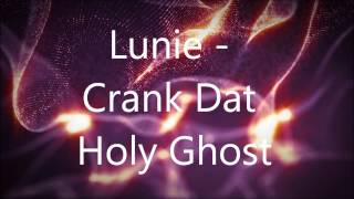 Lunie - Crank Dat Holy Ghost (Christian Remix)
