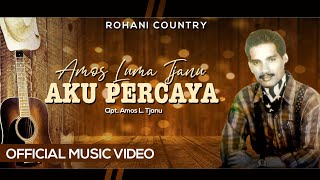 Download lagu Amos L Tjanu - AKU PERCAYA (  MUSIC VIDEO) mp3