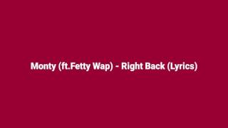 Monty feat. Fetty Wap “Right Back” Lyrics