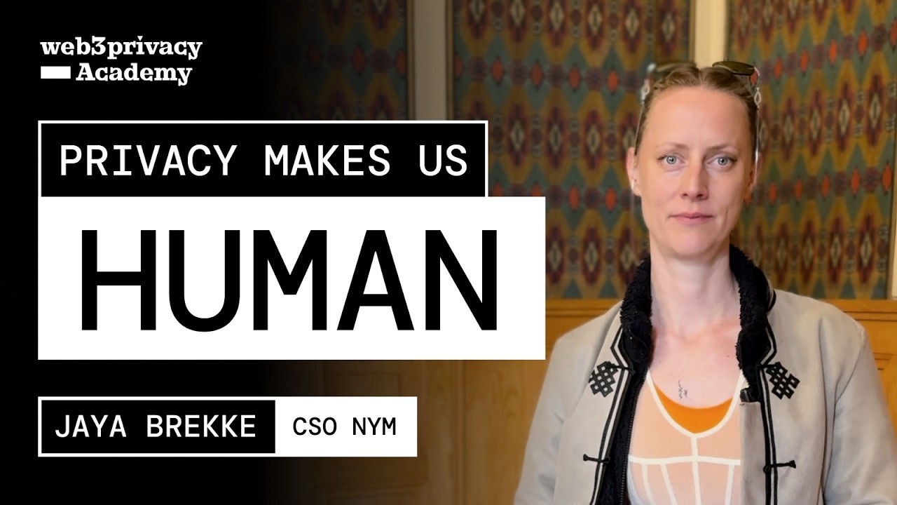 "Privacy Isn't About Hiding — It's About Being Human". Jaya Klara Brekke / NYM
