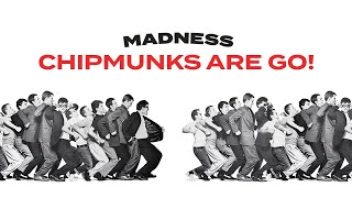 Madness - Chipmunks Are Go (One Step Beyond Track 15)
