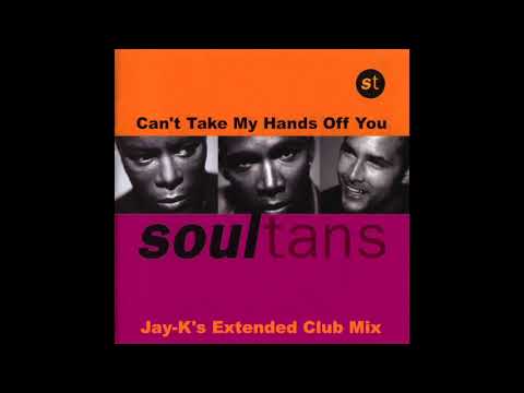 SOULTANS - Can't Take My Hands Off You (Jay-K's Extended Club Mix)