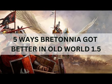 5* Ways Bretonnia Got Better in Old World 1.5