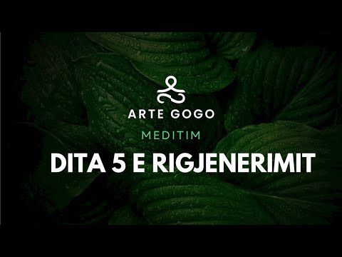 Meditim rigjenerimi dhe sherimi - Dita 5