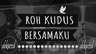Roh Kudus Bersamaku