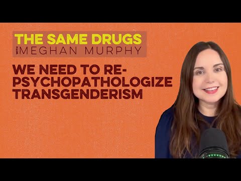We moeten transgenderisme opnieuw als pathologie erkennen — Meghan Murphy