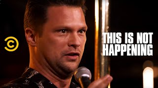 This Is Not Happening - Julian McCullough - Everything's Hot Butter-Fly - Uncensored
