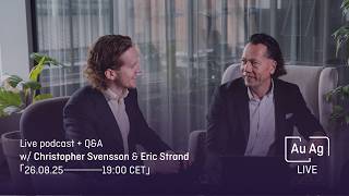 #11 Live with Eric Strand & Christopher Svensson - AuAg Funds Live