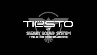 Tiësto & Sneaky Sound System - I Will Be Here (Benny Benassi Remix)