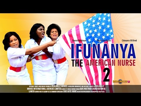 Ifunanya The American Nurse 2 - (2014) Nigeria Nollywood Movie