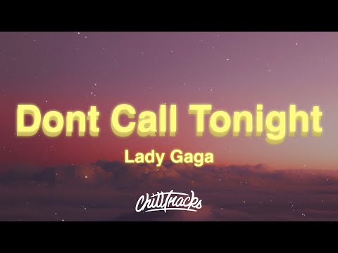 Lady Gaga - Don't Call Tonight (Lyrics)