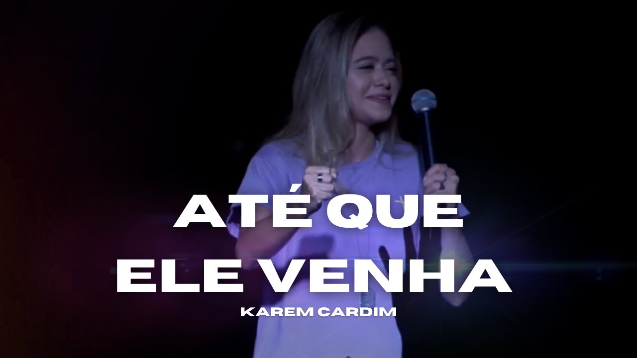 Até que Ele Venha // Karem Cardim