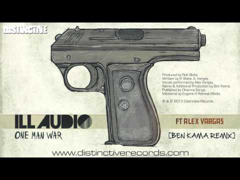 iLL Audio Ft Alex Vargas - One Man War (Ben Kama Remix)