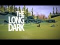 The Long Dark #1 - Тайга 