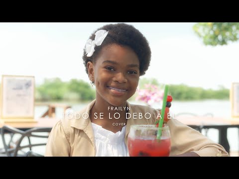 Frailyn - Todo se lo debo a Él (Cover)