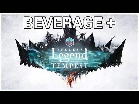 Beverage + Endless Legend - Tempest