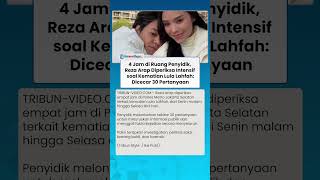 AKHIRNYA REZA ARAP Diperiksa, Dicecar 30 Pertanyaan soal Kematian Lula Lahfah Selama 4 Jam