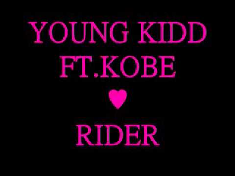 Young Kidd Ft Kobe - Rider ♥ (2010)