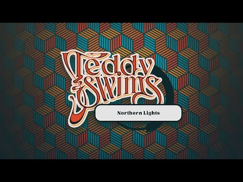 Teddy Swims - Northern Lights (Official Lyric Video)