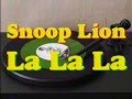 Snoop Lion "La La La" Prod. by Major Lazer 