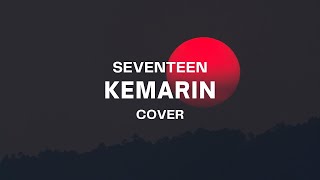 Download lagu KEMARIN - SEVENTEEN || KINI SENDIRI DI SINI,MENCARIMU TAK TAHU DIMANA mp3