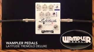 Video thumbnail for Wampler Pedals - Latitude Tremolo Deluxe Demo by Curtis Kent