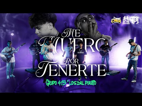 Los Del Puerto x Grupo 415 - Me Muero Por Tenerte [Official Video]