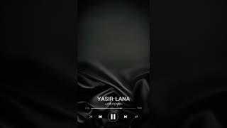 Download lagu YASIR LANA NO VOCAL mp3 Download lagu YASIR LANA NO VOCAL mp3
