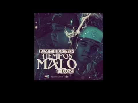 Kenny The Ripper Ft. D.ozi - Tiempo Malo