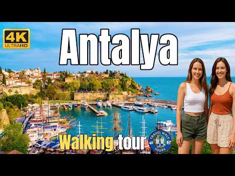 Antalya, Turkey Walking Tour - Beautiful Old Town and Coastal Views 4K