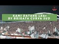LIRIK KAMI DATANG LAGI BRIGATA CURVA SUD