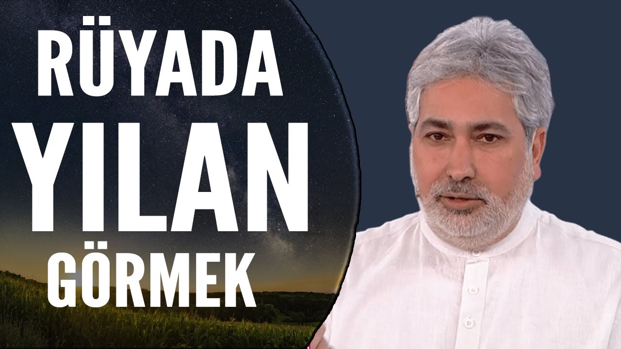 Rüyada Yılan Görmek Ne Anlama Gelir | Mehmet Emin Kırgil