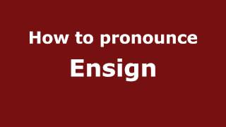 How to pronounce Ensign