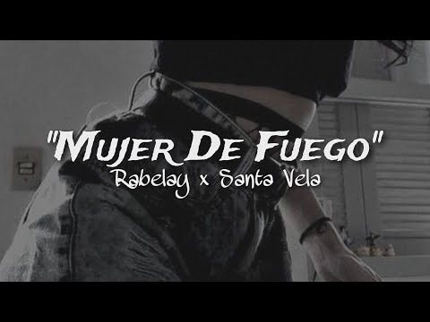 Mujer De Fuego - Rabelay Feat. @santavela03 (Oficial)